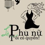 la_phu_nu_toi_co_quyen_conduongpghiatruoc